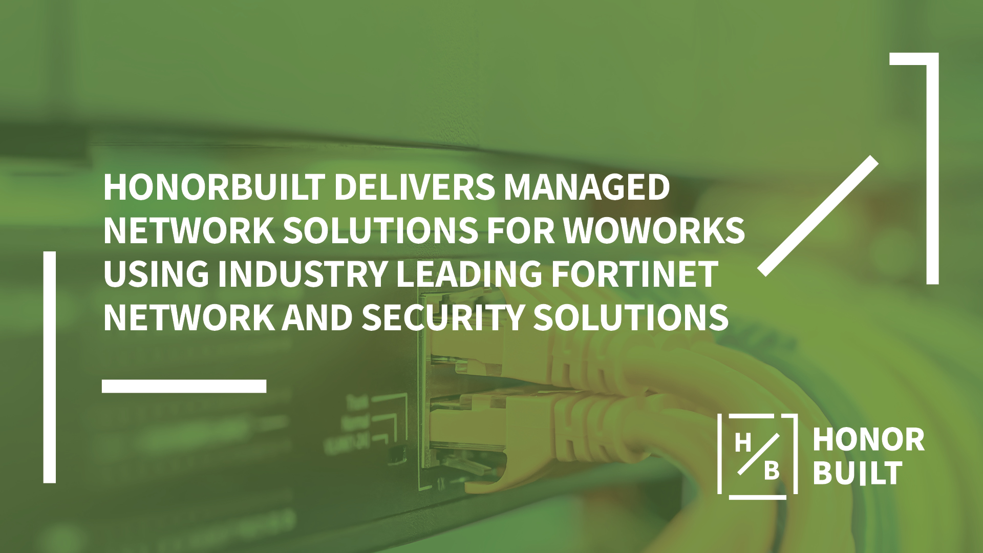 HonorBuilt Delivers Managed Network Solutions for WOWorks Using Industry Leading Fortinet Network and Security Solutions